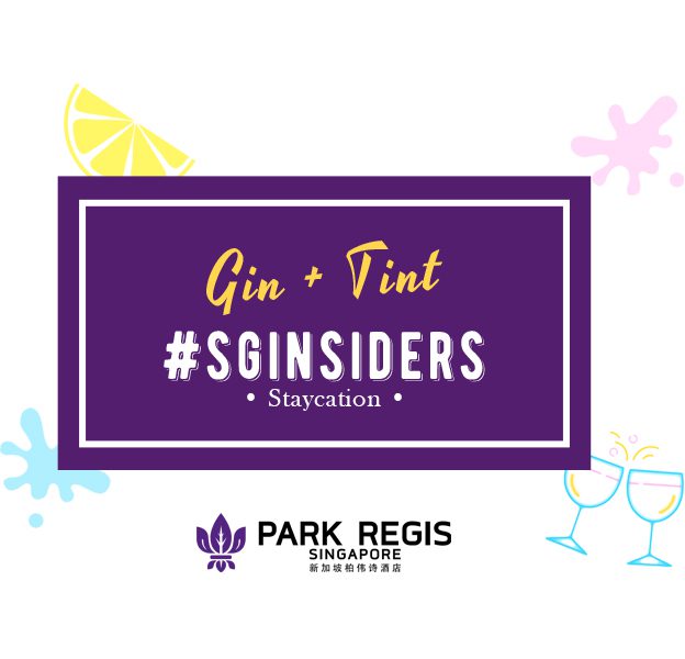 Gin + Tint #SGInsiders Staycation